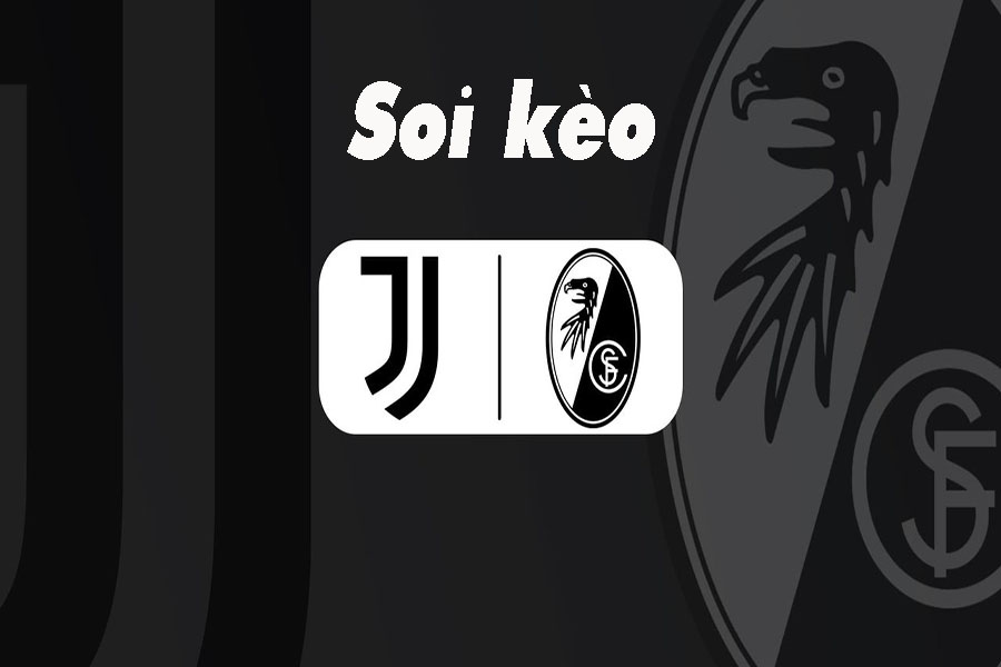 Soi kèo Juventus vs Freirburg